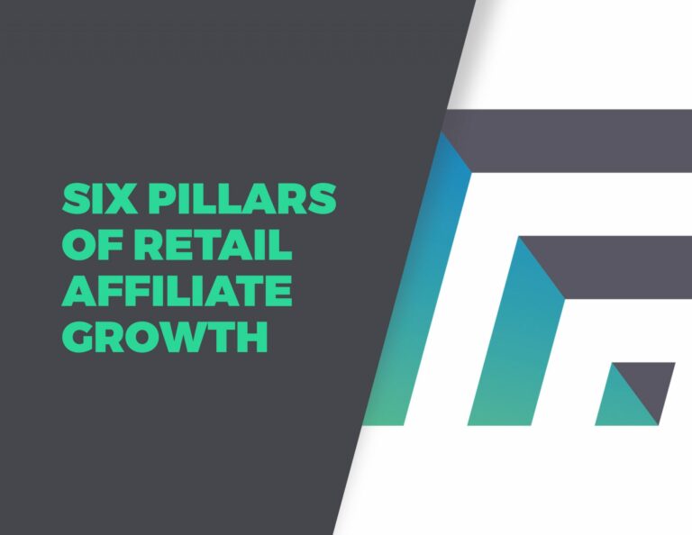 Six Pillars of Retail Affiliate Growth