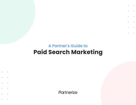 [Series] A Partner’s Guide to Paid Search Marketing